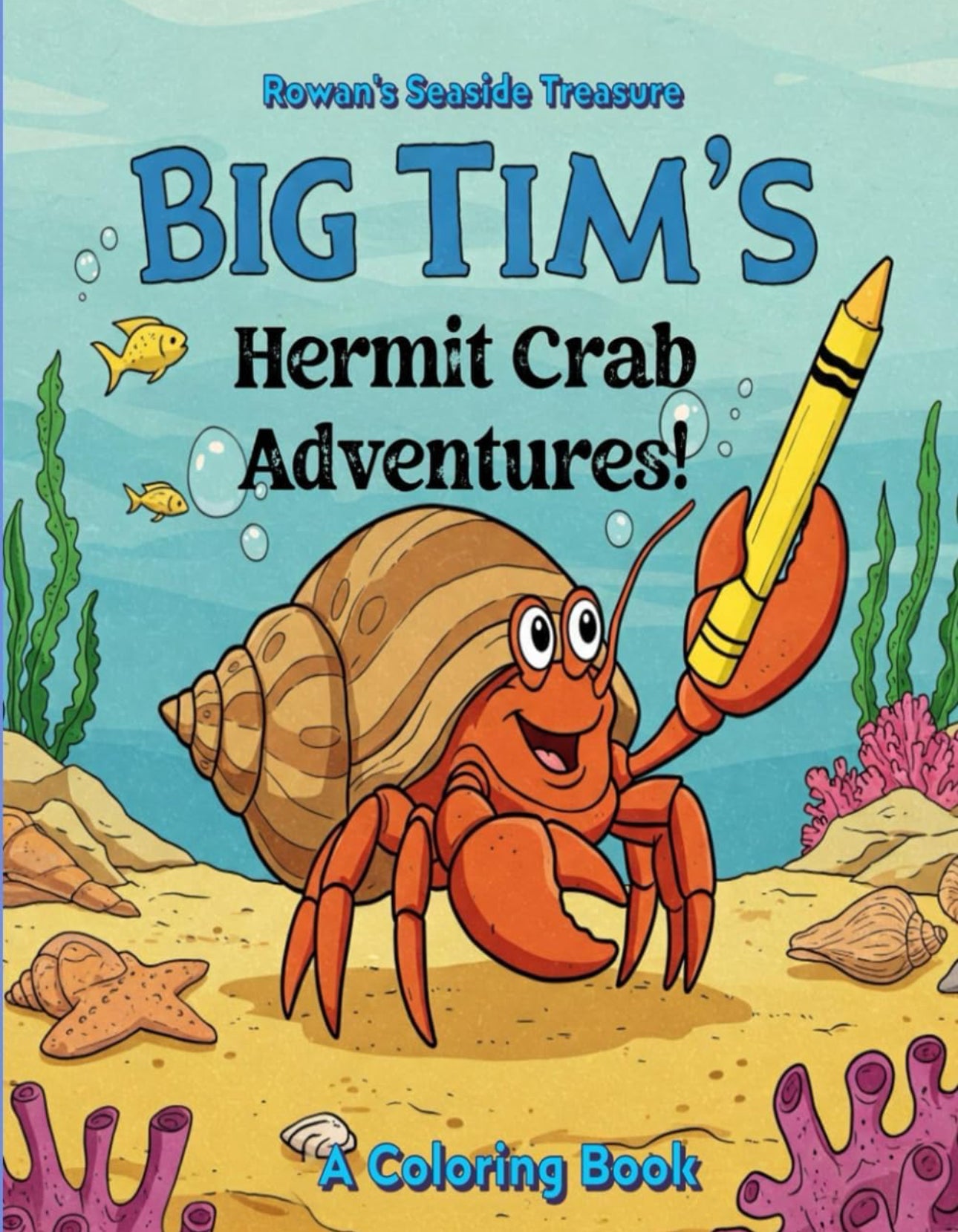 Big Tim's Adventures: A Hermit Crab Coloring Book